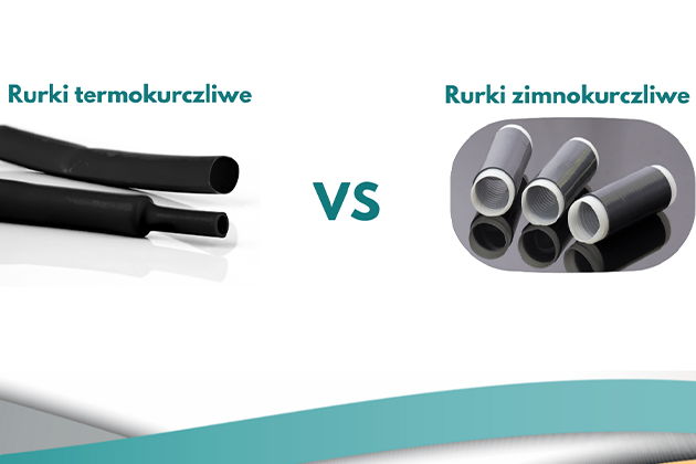 Rurki zimnokurczliwe vs rurki termokurczliwe